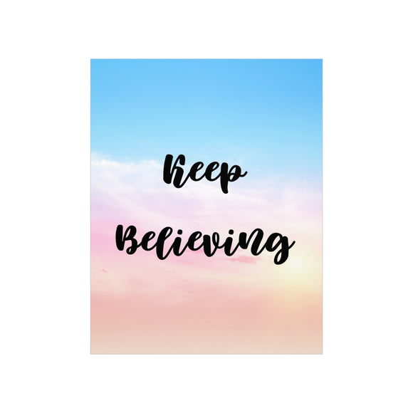 Keep Believing Premium Matte Vertical Poster