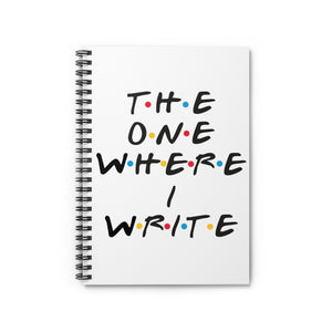 the one where I write/ Journal/Spiral Notebook - Ruled Line