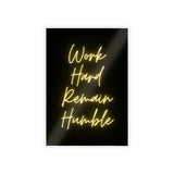 Work hard remain humble glossy poster