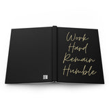 work hard remain humble journal/Hardcover Journal Matte/ black and gold journal/ Journal gift