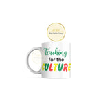 Teach for the culture mug