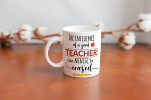 The Influence of a Good Teacher Can Never Be Erased cup